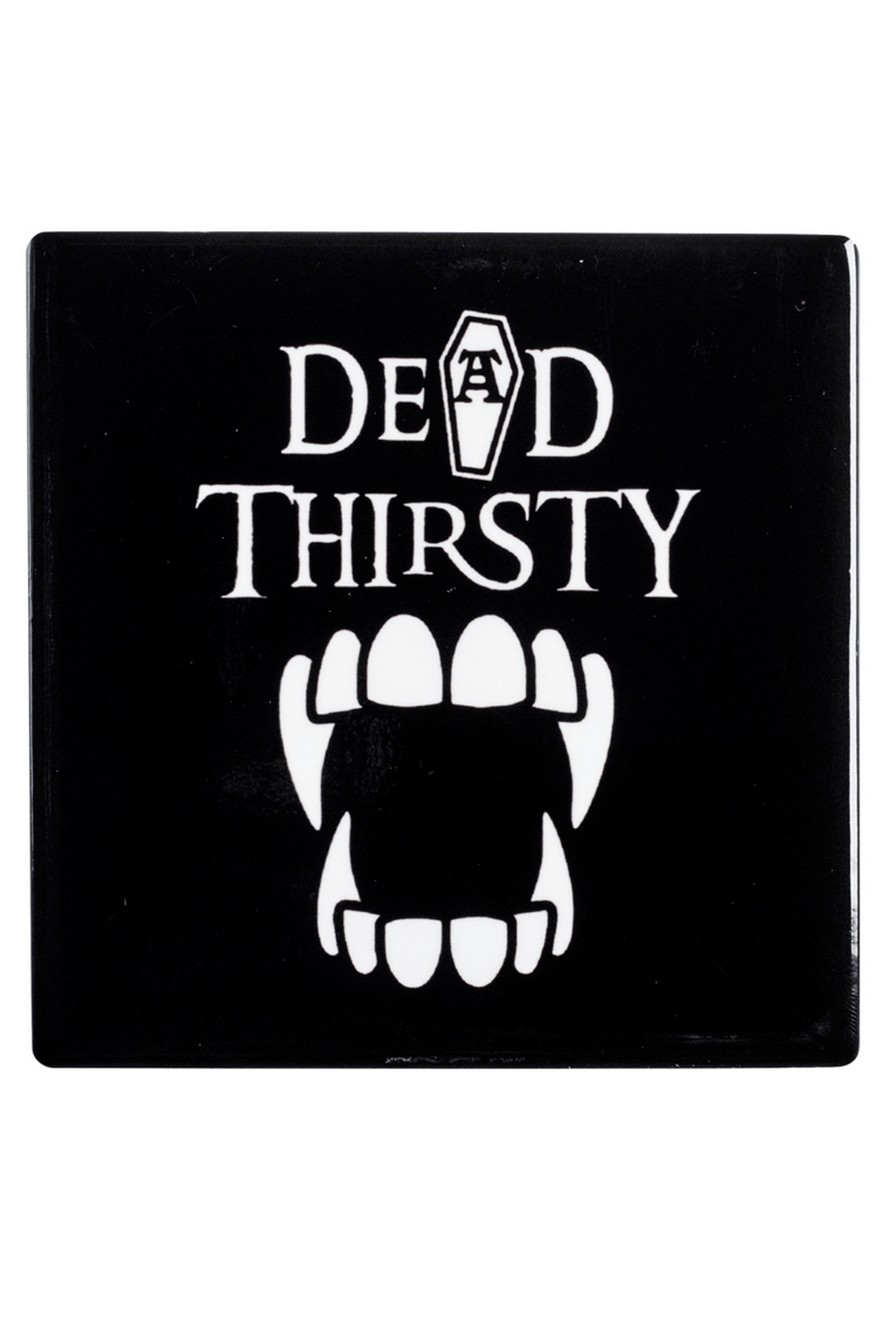 "Dead Thirsty" Vampire Teeth Coaster for Goth Home Decor