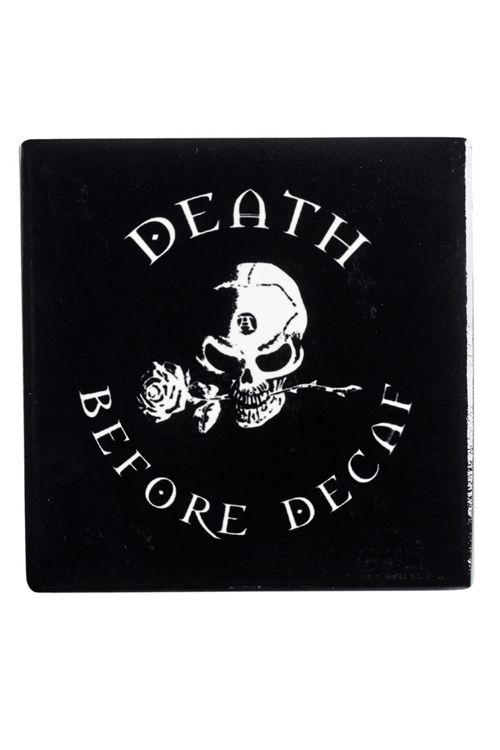 "Death Before Decaf" Skull Coffee Coaster with Rose Design
